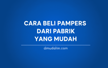 Begini Cara Beli Pampers Dari Pabrik yang Mudah