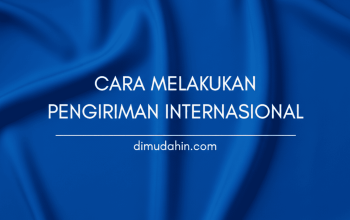 Cara Melakukan Pengiriman Internasional yang Benar