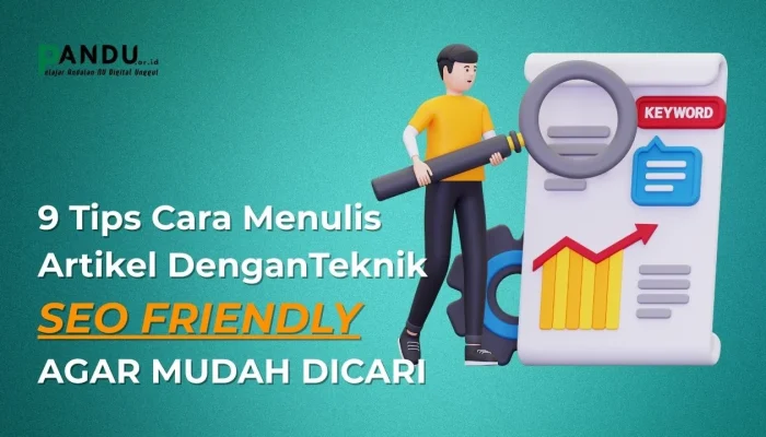 Cara membuat artikel SEO friendly, struktur, heading, dan internal link: Panduan lengkap