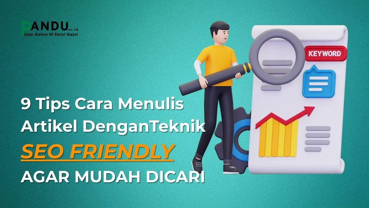 Cara membuat artikel SEO friendly, struktur, heading, dan internal link: Panduan lengkap