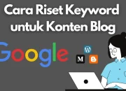 Cara riset keyword untuk blog dengan metode yang simpel