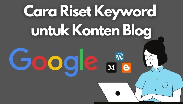 Cara riset keyword untuk blog dengan metode yang simpel
