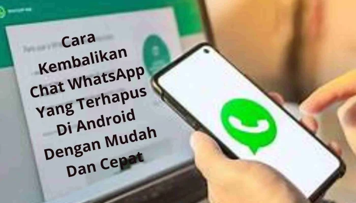 Chat WhatsApp terhapus? Cara mengembalikan di Android tanpa panik dengan backup lokal