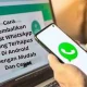 Chat WhatsApp terhapus? Cara mengembalikan di Android tanpa panik dengan backup lokal