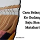Cara Belanja Ke Gudang Baju Sisa Matahari