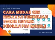 Cara cek riwayat pembelian token listrik lewat marketplace dan PLN Mobile