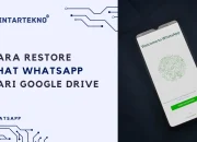 Cara restore chat WhatsApp dari Google Drive, langkah lengkap