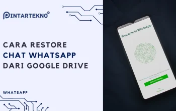Cara restore chat WhatsApp dari Google Drive, langkah lengkap