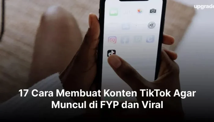 Cara Meningkatkan Kemungkinan Konten Anda untuk Muncul di FYP
