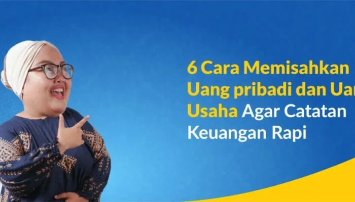 Langkah-Langkah Utama untuk Memisahkan Uang Usaha